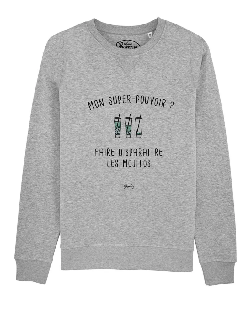 SWEAT GRIS CHINE HOMME MON SUPER-POUVOIR? FAIRE DISPARAITRE LES MOJITOS