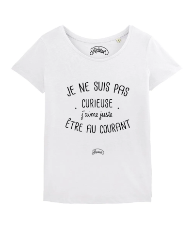 TSHIRT BLANC FEMME JE NE SUIS PAS CURIEUSE