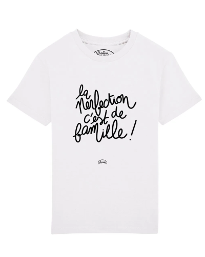 TSHIRT BLANC KID LA PERFECTION C'EST DE FAMILLE