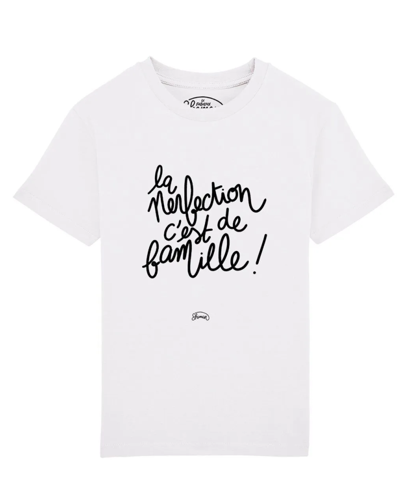 TSHIRT BLANC KID LA PERFECTION C'EST DE FAMILLE