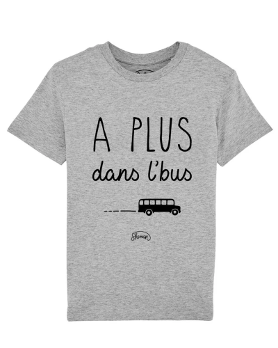 TSHIRT GRIS CHINE KID A PLUS DANS L'BUS